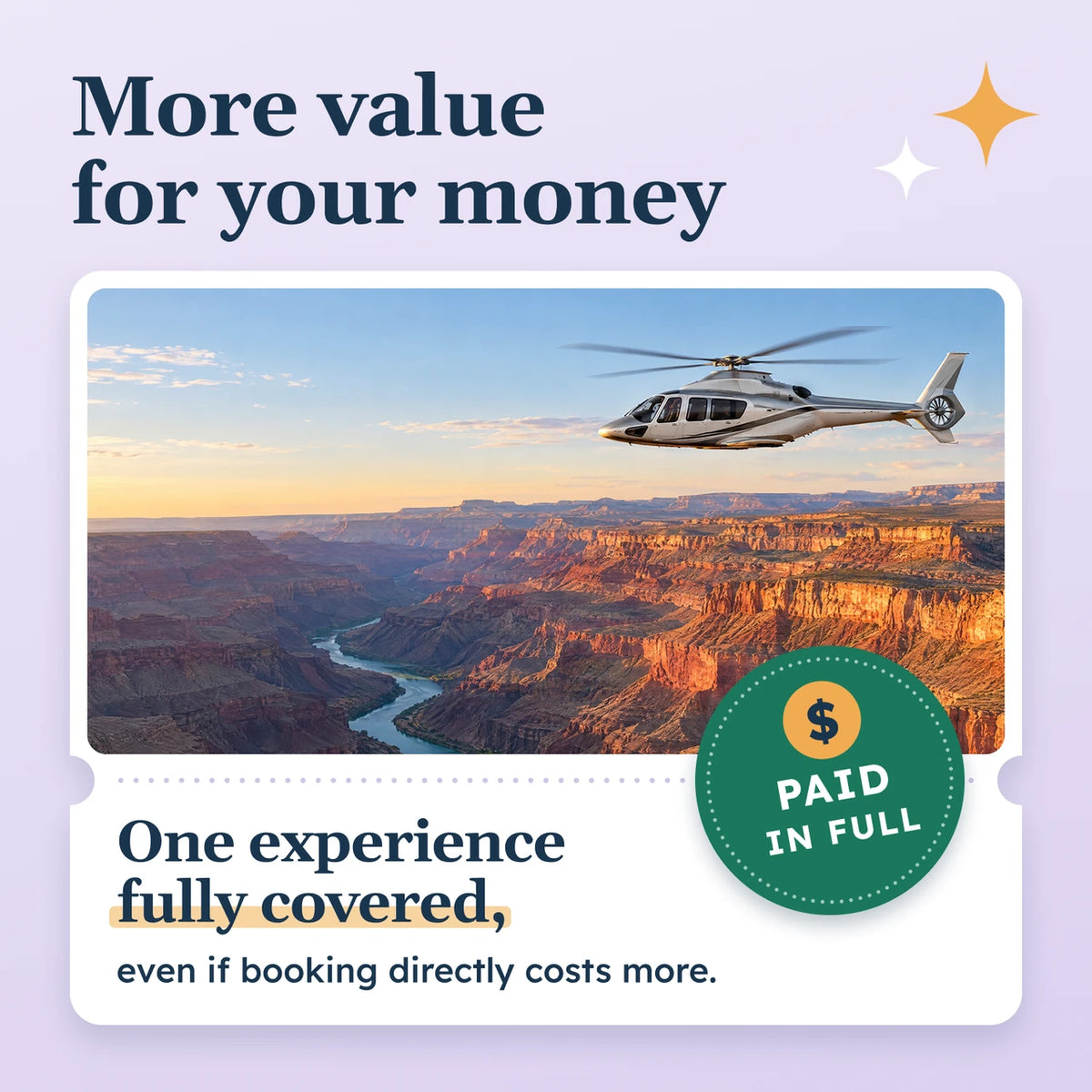Helicopter over the Grand Canyon with a Paid in Full badge: more value for your money, one experience fully covered even if booking directly costs more